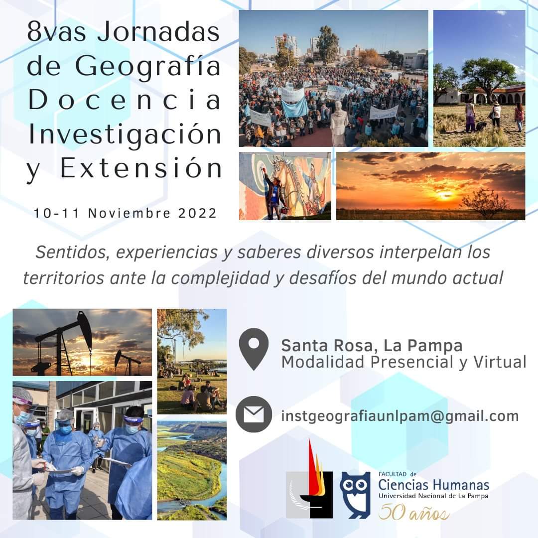 8vas. Jornadas De Geografía, Docencia, Investigación y Extensión. Sentidos, Experiencias y Saberes Diversos Interpelan los Territorios ante la Complejidad y Desafíos del Mundo Actual